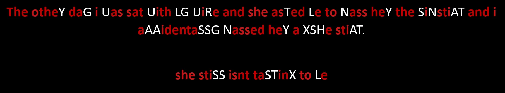 The message reading 'The other day I was sat with LG UIRe and she asTed Le to Nass heY the SINstiAT'
